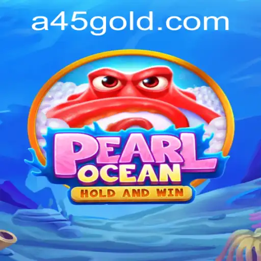 Explore the Enchanting World of PearlOcean: A New Gaming Experience with A45.VIP