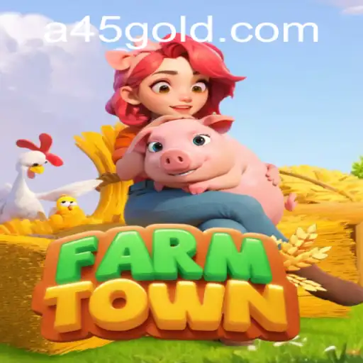 The World of FarmTown and the Rise of A45.VIP: A Comprehensive Guide